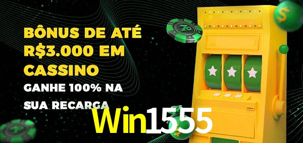 Win1555 melhor bônus de depósito